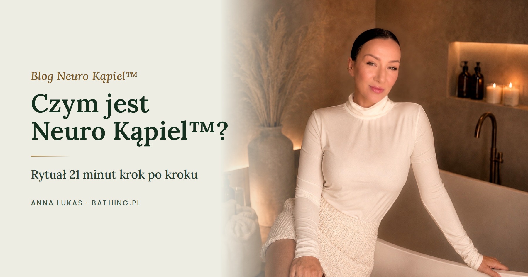 Czym jest Neuro Kąpiel™? Rytuał 21 minut krok po kroku